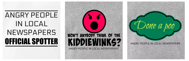 The Angry People in Local Newspapers shop, for all your FUMMIN needs
